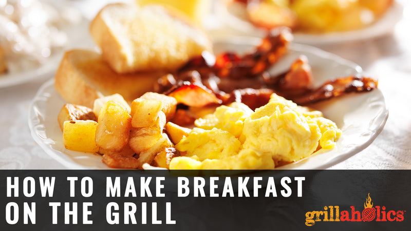 How to Cook Breakfast on the Grill