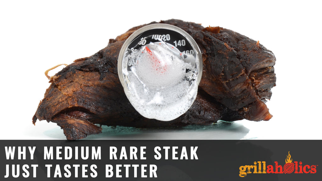 Grilling Science: Why Medium Rare Steak Just Tastes Better